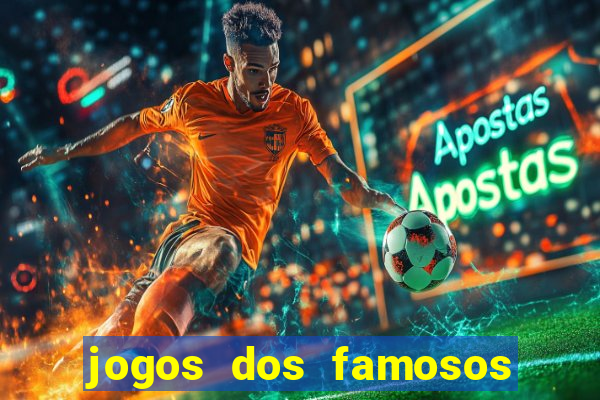 jogos dos famosos que ganha dinheiro