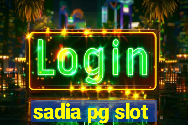 sadia pg slot