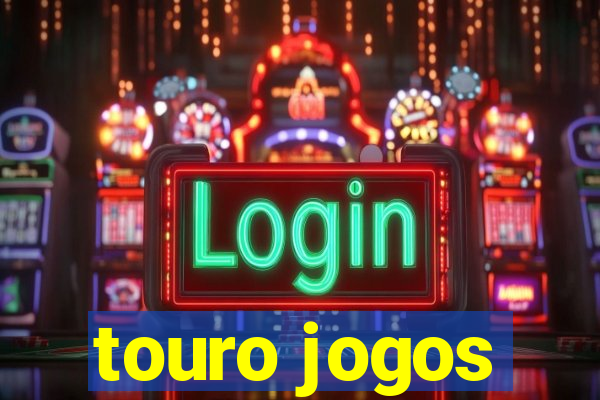 touro jogos