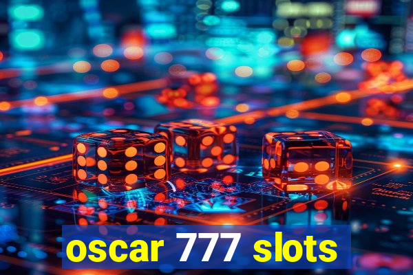 oscar 777 slots