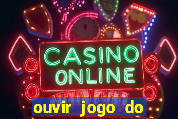 ouvir jogo do vasco ao vivo