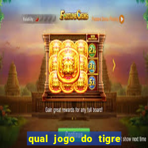 qual jogo do tigre que dao b?nus no cadastro