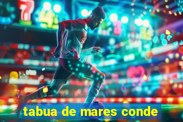 tabua de mares conde