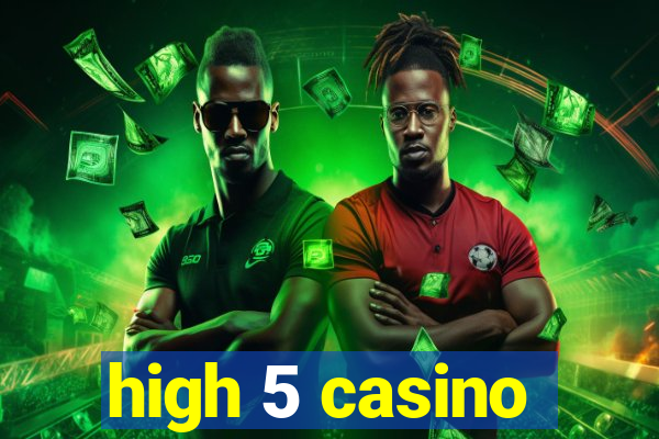 high 5 casino