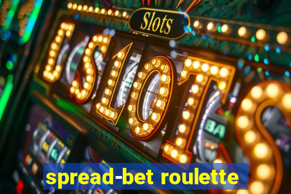 spread-bet roulette