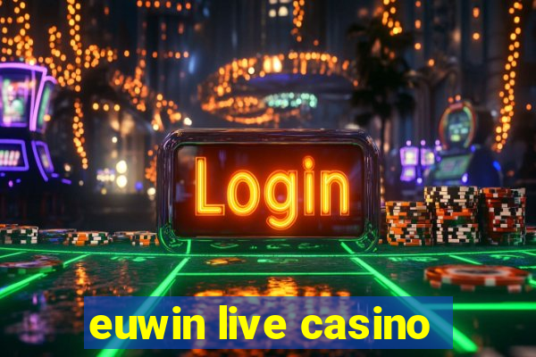 euwin live casino