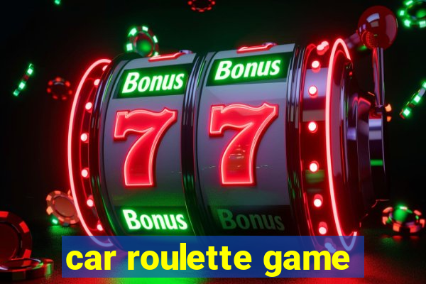 car roulette game