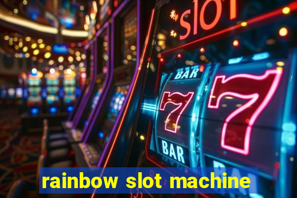 rainbow slot machine