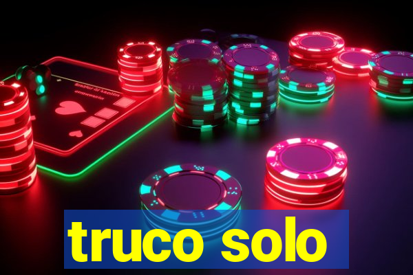 truco solo