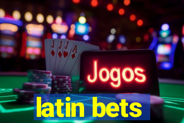 latin bets