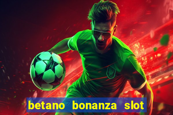 betano bonanza slot grátis | cassino betano