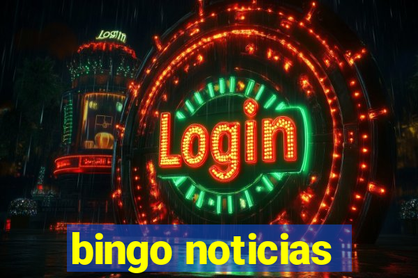 bingo noticias