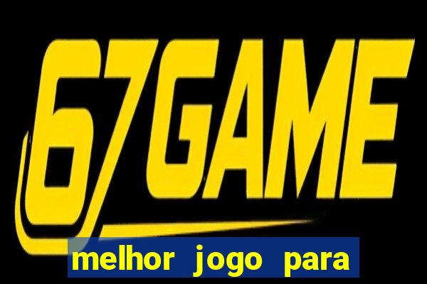 melhor jogo para se ganhar dinheiro