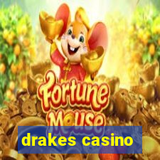 drakes casino