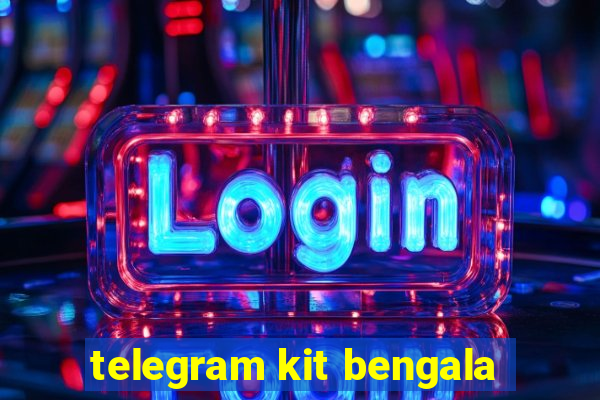 telegram kit bengala