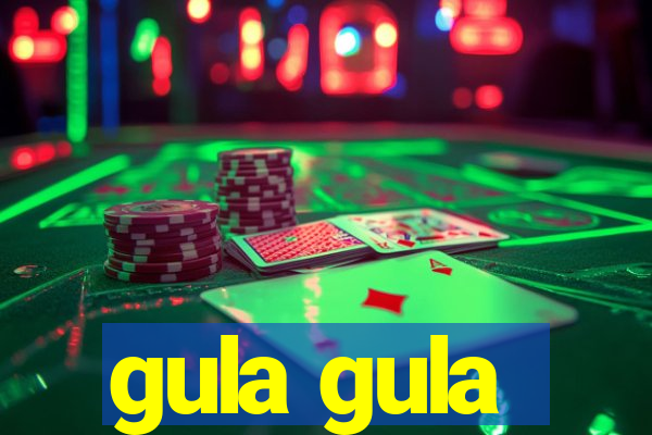 gula gula