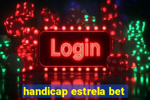 handicap estrela bet