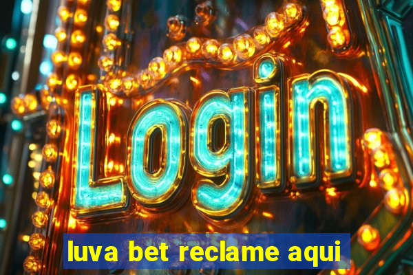 luva bet reclame aqui