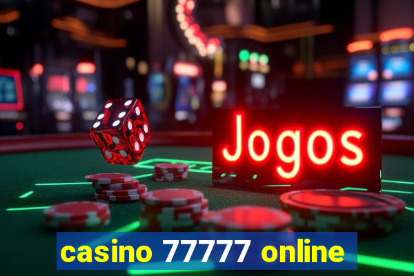 casino 77777 online