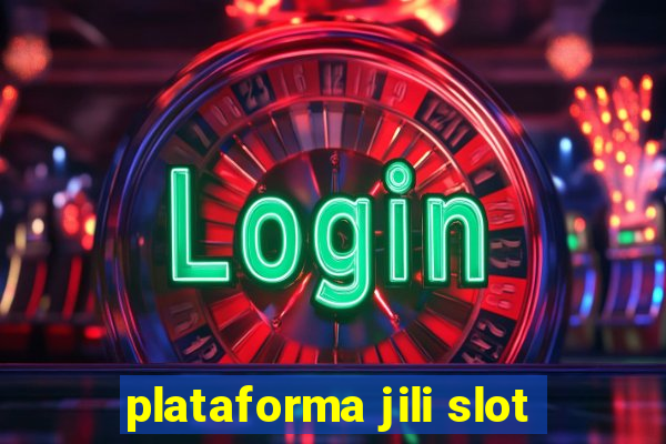 plataforma jili slot