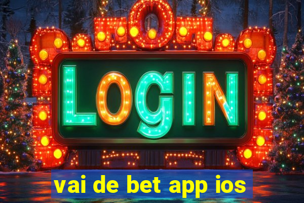 vai de bet app ios