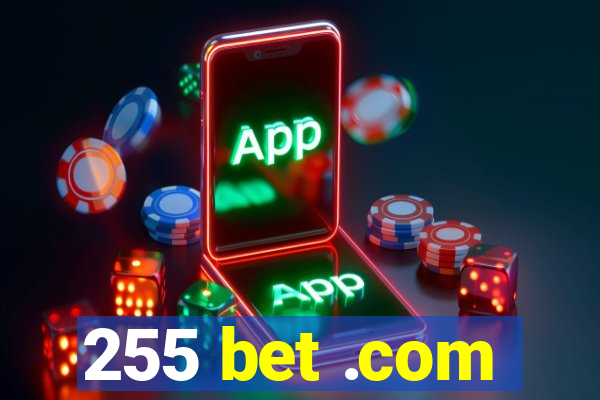 255 bet .com