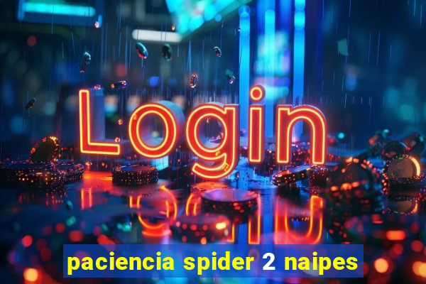 paciencia spider 2 naipes