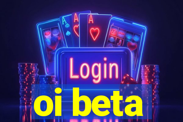 oi beta