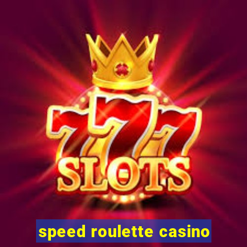 speed roulette casino