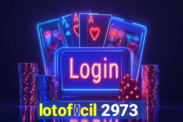 lotof谩cil 2973