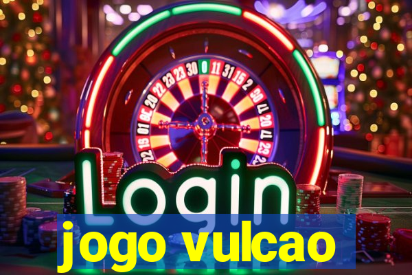 jogo vulcao