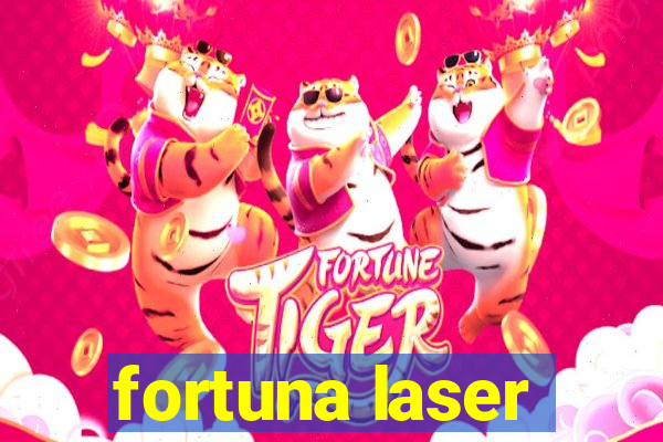 fortuna laser