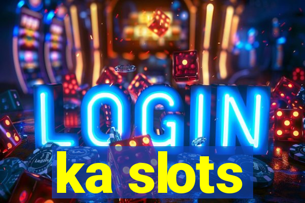 ka slots