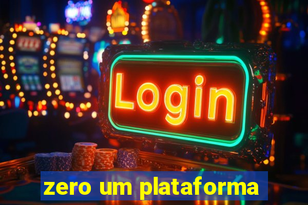 zero um plataforma