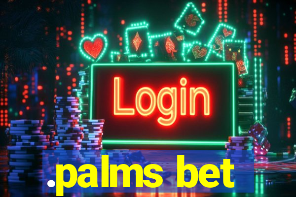 .palms bet