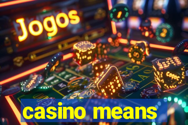 casino means