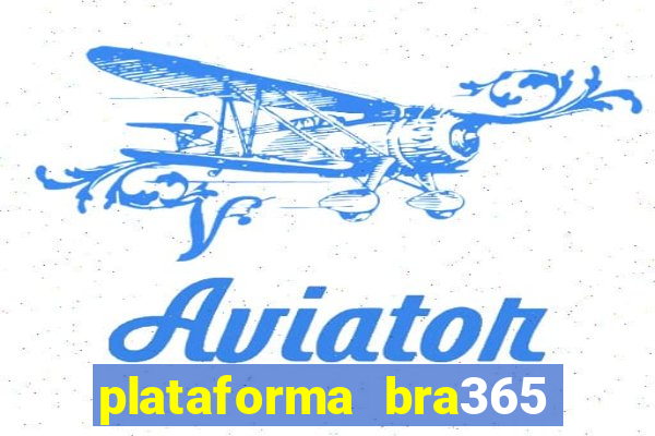 plataforma bra365 é confiável