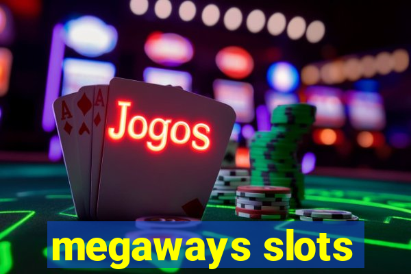 megaways slots