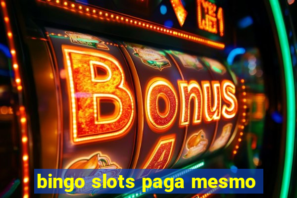 bingo slots paga mesmo