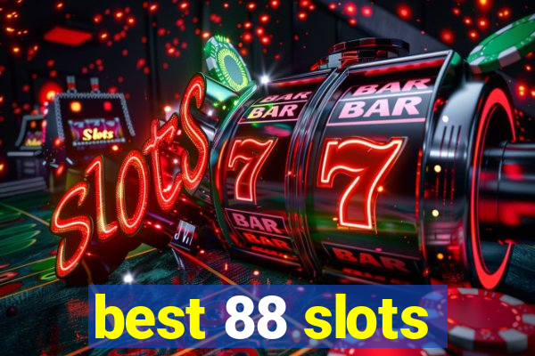 best 88 slots