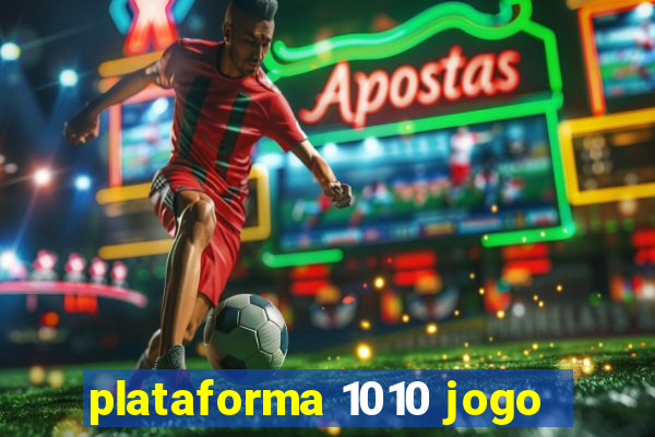 plataforma 1010 jogo