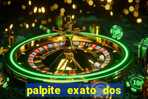 palpite exato dos jogos de amanh?