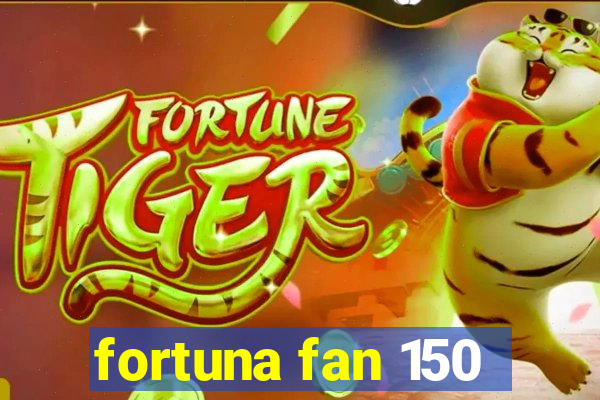 fortuna fan 150