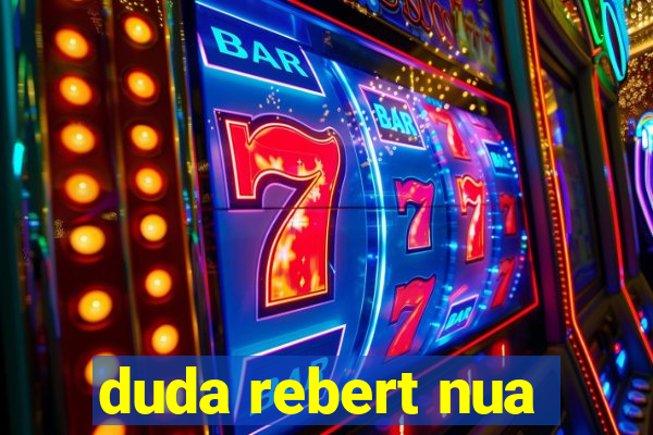 duda rebert nua