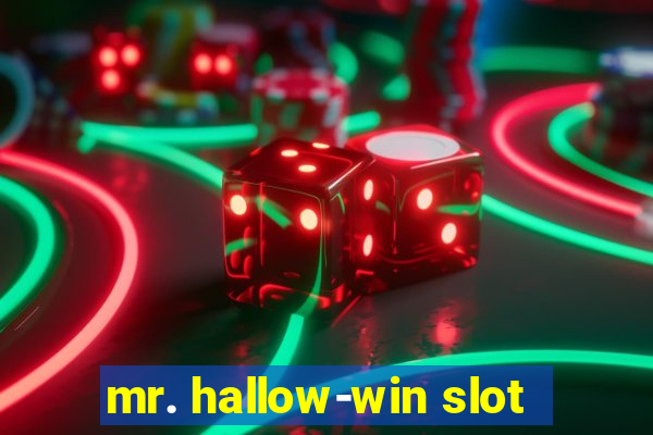 mr. hallow-win slot