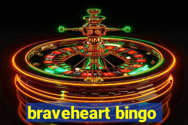 braveheart bingo