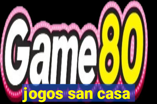 jogos san casa