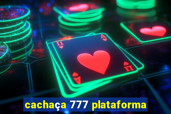 cachaça 777 plataforma