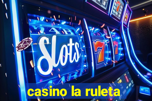 casino la ruleta