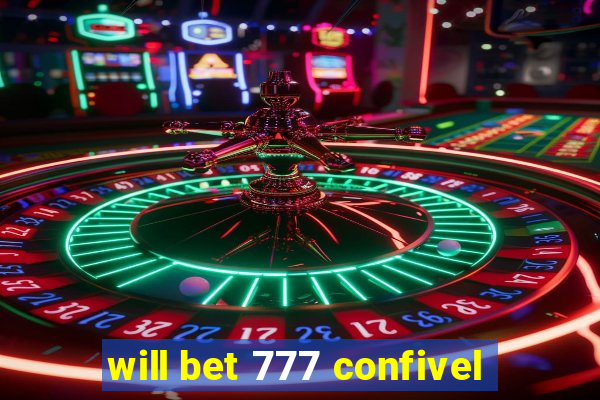 will bet 777 confivel